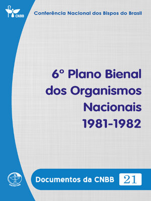 cover image of 6º Plano Bienal dos Organismos Nacionais 1981-1982--Documentos da CNBB 21--Digital